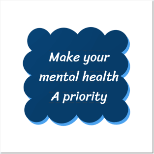 make your mental health a priority T-Shirt Posters and Art